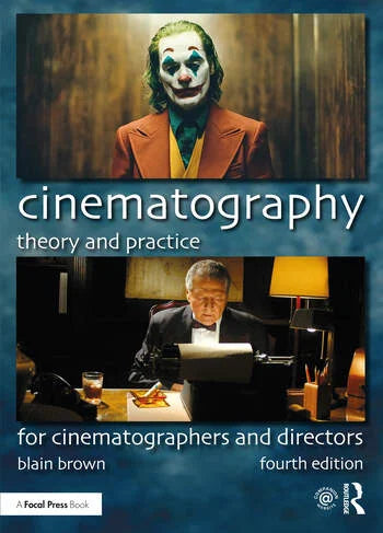 Cinematography: Theory and Practice, 4th Edition