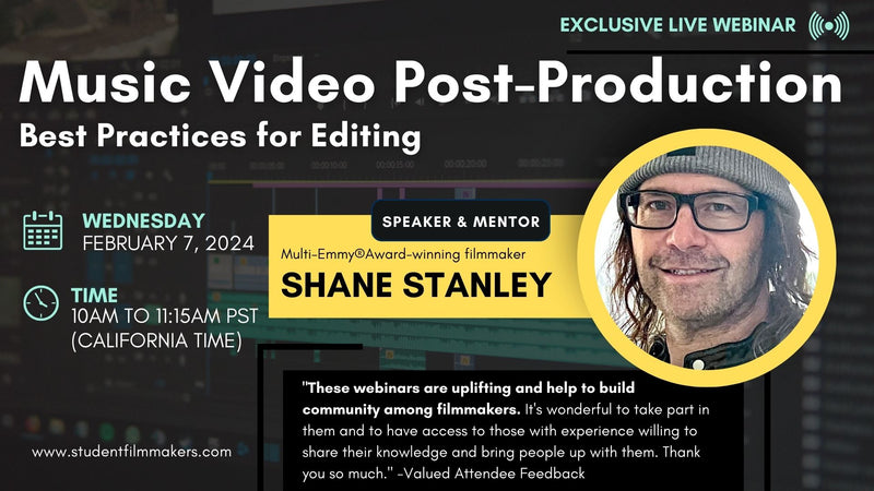 Music Video Post-Production: Best Practices for Editing with Shane Stanley, Multi-Emmy® Award-Winning Filmmaker