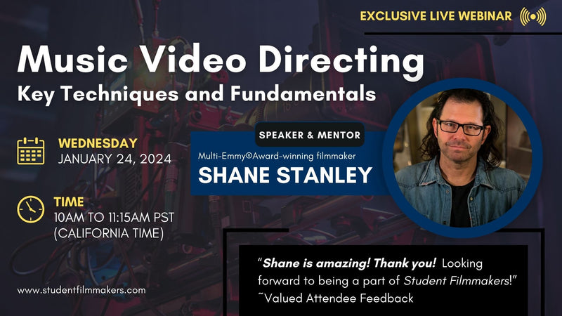 Music Video Directing: Key Techniques and Fundamentals with Shane Stanley, Multi-Emmy® Award-Winning Filmmaker