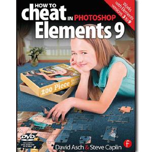 How to Cheat in Photoshop Elements 9: Discover the magic of Adobe's best kept secret - STUDENTFILMMAKERS.COM STORE