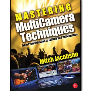 Mastering MultiCamera Techniques: From Preproduction to Editing and Deliverables - STUDENTFILMMAKERS.COM STORE