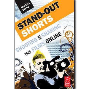 Stand-Out Shorts: Shooting and Sharing Your Films Online - STUDENTFILMMAKERS.COM STORE