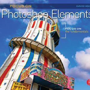 Focus On Photoshop Elements: Focus on the Fundamentals - STUDENTFILMMAKERS.COM STORE