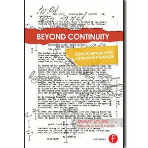 Beyond Continuity: Script Supervision for the Modern Filmmaker - STUDENTFILMMAKERS.COM STORE