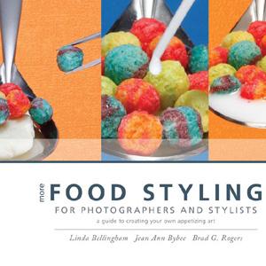 More Food Styling for Photographers & Stylists: A guide to creating your own appetizing art - STUDENTFILMMAKERS.COM STORE