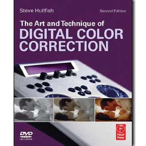 The Art and Technique of Digital Color Correction, 2nd Edition - STUDENTFILMMAKERS.COM STORE
