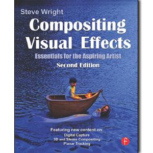 Compositing Visual Effects: Essentials for the Aspiring Artist, 2nd Edition - STUDENTFILMMAKERS.COM STORE