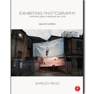 Exhibiting Photography: A Practical Guide to  Displaying Your Work, 2nd Edition - STUDENTFILMMAKERS.COM STORE