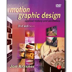 Motion Graphic Design: Applied History and Aesthetics, 3rd Edition - STUDENTFILMMAKERS.COM STORE