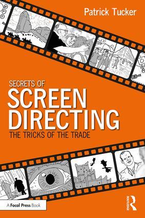 Secrets of Screen Directing: The Tricks of the Trade, 1st Edition - STUDENTFILMMAKERS.COM STORE