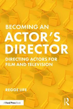 Becoming an Actor's Director: Directing Actors for Film and Television, 1st Edition - STUDENTFILMMAKERS.COM STORE