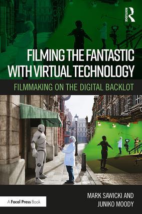 Filming the Fantastic with Virtual Technology - STUDENTFILMMAKERS.COM STORE