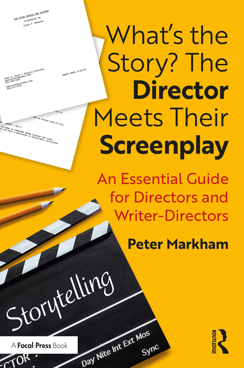New! What’s the Story? The Director Meets Their Screenplay - Available for pre-order. Item will ship after September 9, 2020 - STUDENTFILMMAKERS.COM STORE