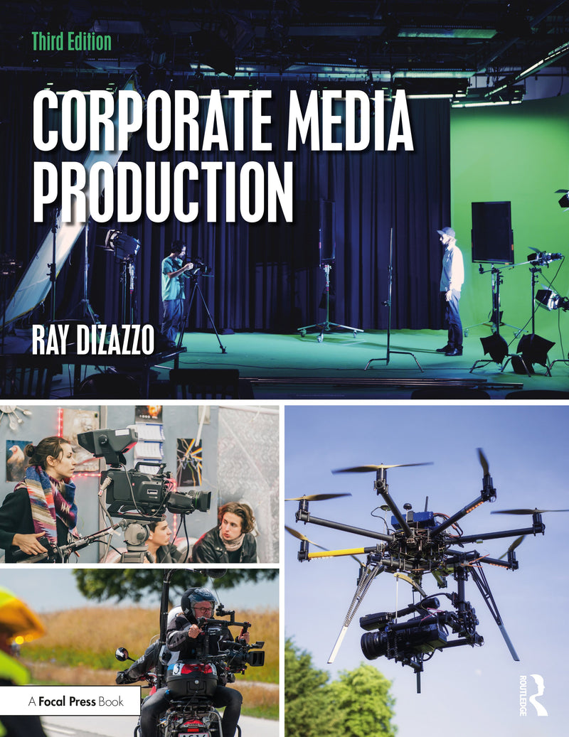 New! Corporate Media Production, 3rd Edition - Available for pre-order. Item will ship after July 17, 2020 - STUDENTFILMMAKERS.COM STORE