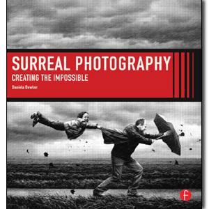 Surreal Photography: Creating The Impossible - STUDENTFILMMAKERS.COM STORE