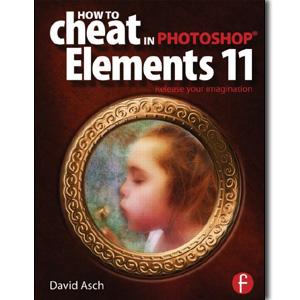 How To Cheat in Photoshop Elements 11: Release Your Imagination - STUDENTFILMMAKERS.COM STORE