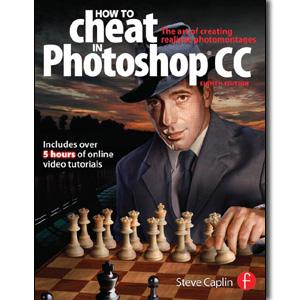 How To Cheat In Photoshop CC: The art of creating realistic photomontages - STUDENTFILMMAKERS.COM STORE