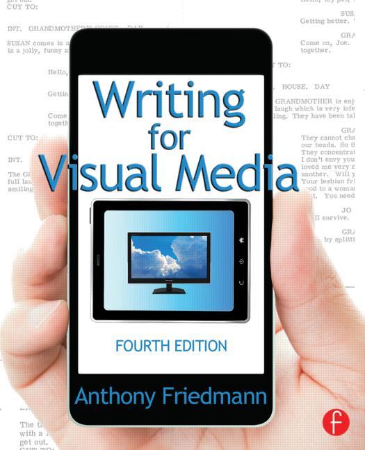 Writing for Visual Media, 4th Edition - STUDENTFILMMAKERS.COM STORE