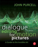 Dialogue Editing for Motion Pictures: A Guide to the Invisible Art, 2nd Edition