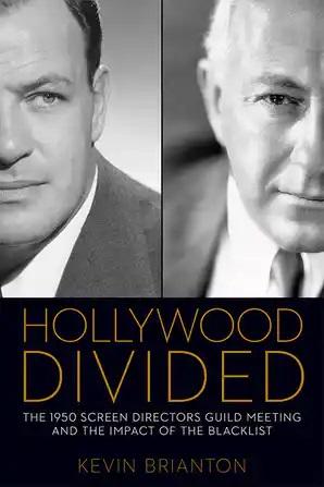 Hollywood Divided: The 1950 Screen Directors Guild Meeting and the Impact of the Blacklist - STUDENTFILMMAKERS.COM STORE