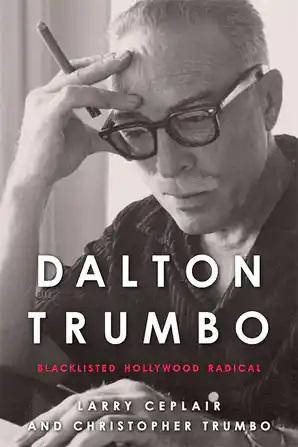 Dalton Trumbo: Blacklisted Hollywood Radical - STUDENTFILMMAKERS.COM STORE