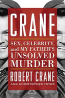 Crane: Sex, Celebrity, and My Father's Unsolved Murder - STUDENTFILMMAKERS.COM STORE