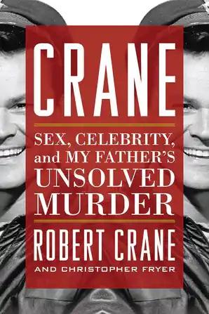 Crane: Sex, Celebrity, and My Father's Unsolved Murder - STUDENTFILMMAKERS.COM STORE