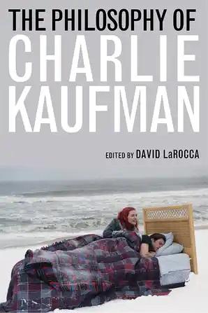 The Philosophy of Charlie Kaufman - STUDENTFILMMAKERS.COM STORE
