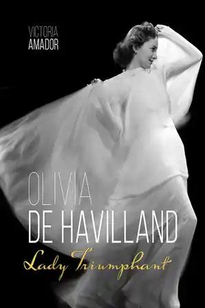 Olivia de Havilland: Lady Triumphant - STUDENTFILMMAKERS.COM STORE
