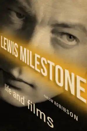 Lewis Milestone: Life and Films - STUDENTFILMMAKERS.COM STORE