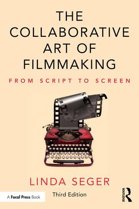 The Collaborative Art of Filmmaking: From Script to Screen, 3rd Edition - STUDENTFILMMAKERS.COM STORE