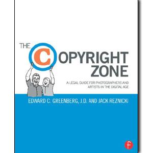 The Copyright Zone: A Legal Guide For Photographers and Artists In The Digital Age, 2nd Edition - STUDENTFILMMAKERS.COM STORE