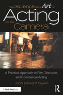 The Science and Art of Acting for the Camera: A Practical Approach to Film, Television, and Commercial Acting, 1st Edition - STUDENTFILMMAKERS.COM STORE