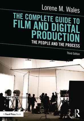 The Complete Guide to Film and Digital Production: The People and The Process, 3rd Edition - STUDENTFILMMAKERS.COM STORE