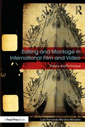 Editing and Montage in International Film and Video: Theory and Technique, 1st Edition - STUDENTFILMMAKERS.COM STORE
