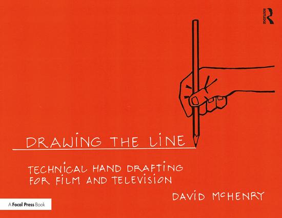 Drawing the Line: Technical Hand Drafting for Film and Television, 1st Edition - STUDENTFILMMAKERS.COM STORE