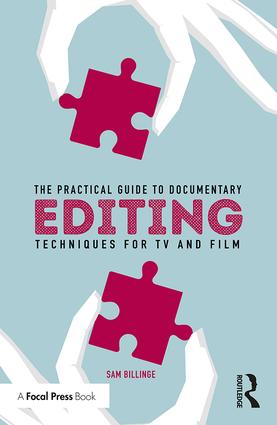 The Practical Guide to Documentary Editing: Techniques for TV and Film, 1st Edition - STUDENTFILMMAKERS.COM STORE