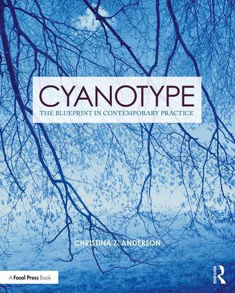 Cyanotype: The Blueprint in Contemporary Practice, 1st Edition - STUDENTFILMMAKERS.COM STORE