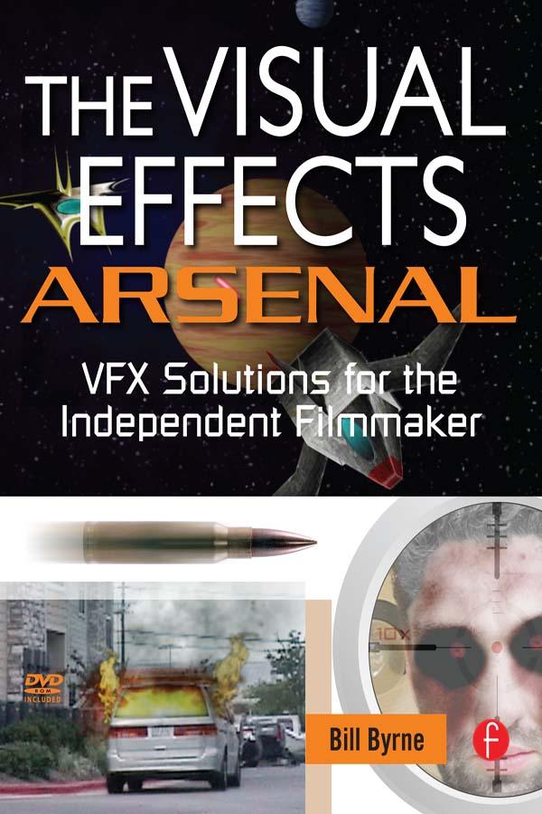 The Visual Effects Arsenal - STUDENTFILMMAKERS.COM STORE