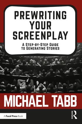 Prewriting Your Screenplay: A Step-by-Step Guide to Generating Stories - STUDENTFILMMAKERS.COM STORE