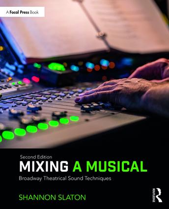 Mixing a Musical: Broadway Theatrical Sound Techniques, 2nd Edition - STUDENTFILMMAKERS.COM STORE