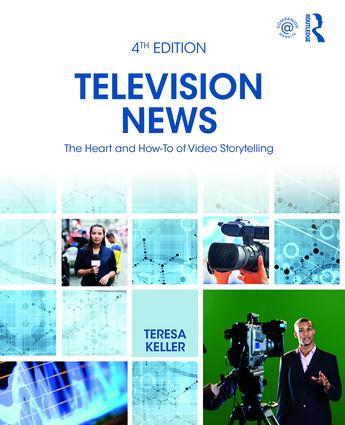Television News: The Heart and How-To of Video Storytelling, 1st Edition - STUDENTFILMMAKERS.COM STORE