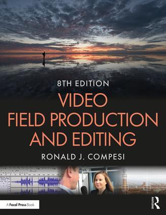 Video Field Production and Editing, 8th Edition - STUDENTFILMMAKERS.COM STORE