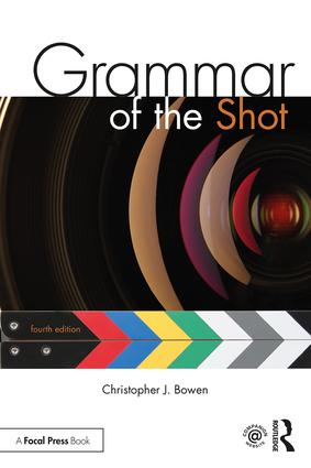 Grammar of the Shot, 4th Edition - STUDENTFILMMAKERS.COM STORE