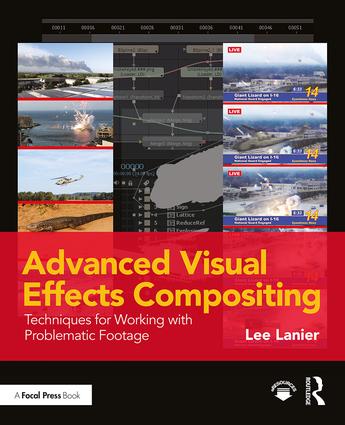 Advanced Visual Effects Compositing: Techniques for Working with Problematic Footage, 1st Edition - STUDENTFILMMAKERS.COM STORE