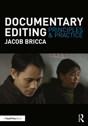 Documentary Editing: Principles & Practice, 1st Edition - STUDENTFILMMAKERS.COM STORE