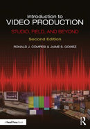 Introduction to Video Production: Studio, Field, and Beyond, 2nd Edition - STUDENTFILMMAKERS.COM STORE