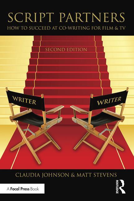 Script Partners: How to Succeed at Co-Writing for Film & TV, 2nd Edition - STUDENTFILMMAKERS.COM STORE