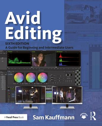 Avid Editing: A Guide for Beginning and Intermediate Users, 6th Edition - STUDENTFILMMAKERS.COM STORE