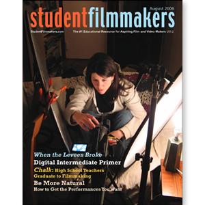 Back Issue | Digital Edition: StudentFilmmakers Magazine, August 2006 - STUDENTFILMMAKERS.COM STORE